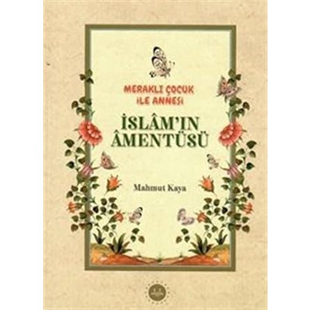 Merakli Cocuk ile Annesi Islâm'in Âmentüsü - 9786254352980